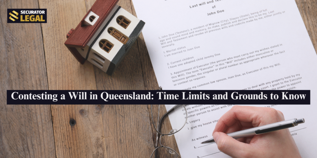 Contesting a Will in Queensland: Time Limits and Grounds to Know