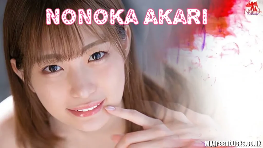 Nonoka Akari: The Ultimate 2026 Guide to Her Life, Career